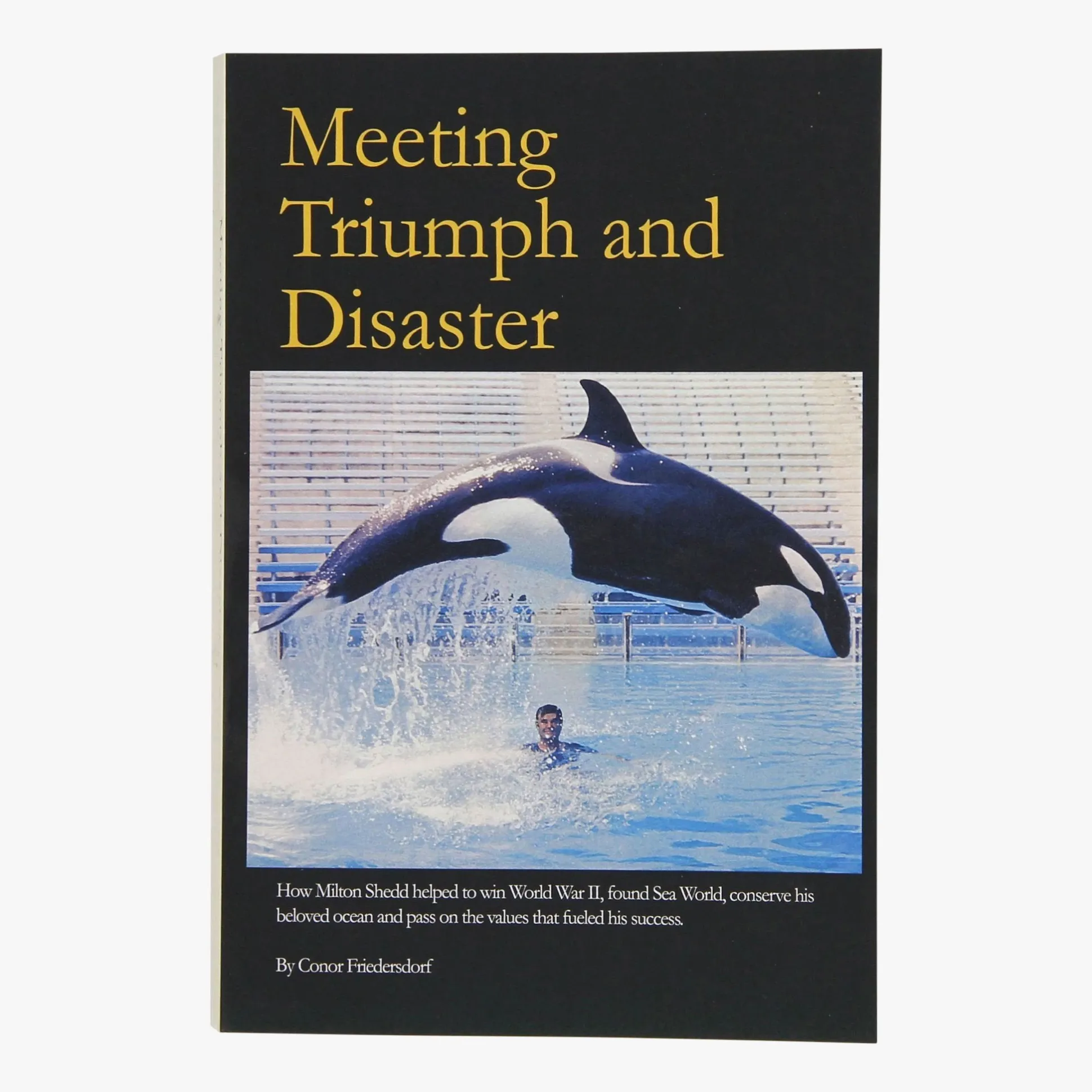 Milt Shedd Book - Meeting Triumph and Disaster